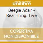 Beegie Adair - Real Thing: Live cd