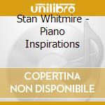 Stan Whitmire - Piano Inspirations cd musicale di Stan Whitmire