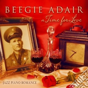 Beegie Adair - A Time For Love: Jazz Piano Romance cd musicale di Beegie Adair