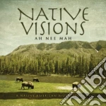 Ah Nee Mah - Native Visions: A Native American Music Journey cd