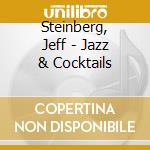 Steinberg, Jeff - Jazz & Cocktails cd