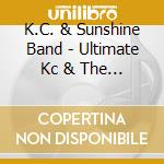 K.C. & Sunshine Band - Ultimate Kc & The Sunshine Band: 15 Original Hits cd musicale di K.C. & Sunshine Band