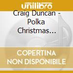 Craig Duncan - Polka Christmas Party cd