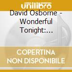 David Osborne - Wonderful Tonight: Sentimental Piano Favorites cd