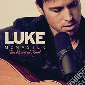 Luke Mcmaster - The Heart Of Soul cd musicale di Luke Mcmaster