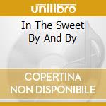 In The Sweet By And By cd