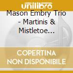 Mason Embry Trio - Martinis & Mistletoe Christmas Jazz cd