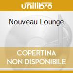 Nouveau Lounge cd