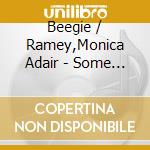 Beegie / Ramey,Monica Adair - Some Enchanted Evening cd