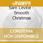 Sam Levine - Smooth Christmas cd