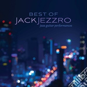 Jack Jezzro - Best Of Jack Jezzro cd musicale di Jack Jezzro