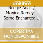 Beegie Adair / Monica Ramey - Some Enchanted Christmas cd musicale di Beegie Adair / Monica Ramey