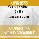Sam Levine - Celtic Inspirations cd musicale di Sam Levine