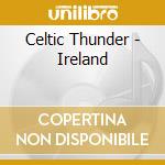 Celtic Thunder - Ireland cd musicale