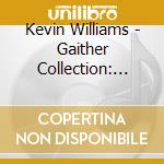 Kevin Williams - Gaither Collection: Favorite Songs Of Bill & Glori cd