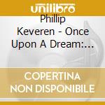 Phillip Keveren - Once Upon A Dream: Instrumental Renditions Of Disney Favorites Featuring Piano cd