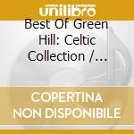 Best Of Green Hill: Celtic Collection / Various - Best Of Green Hill: Celtic Collection / Various cd