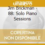 Jim Brickman - 88: Solo Piano Sessions cd