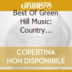 Best Of Green Hill Music: Country Collection / Var cd