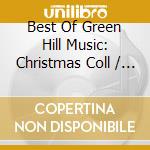 Best Of Green Hill Music: Christmas Coll / Various - Best Of Green Hill Music: Christmas Collection cd