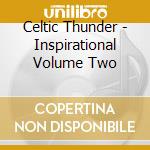 Celtic Thunder - Inspirational Volume Two cd musicale