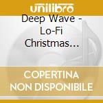 Deep Wave - Lo-Fi Christmas Beats cd