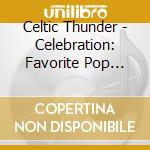 Celtic Thunder - Celebration: Favorite Pop Hits Across The Decades cd