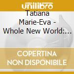 Tatiana Marie-Eva - Whole New World: French Covers Of Classic Animated cd