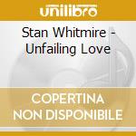 Stan Whitmire - Unfailing Love cd