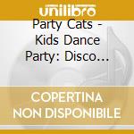 Party Cats - Kids Dance Party: Disco Hits cd