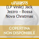 (LP Vinile) Jack Jezzro - Bossa Nova Christmas vinile
