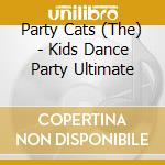 Party Cats (The) - Kids Dance Party Ultimate cd