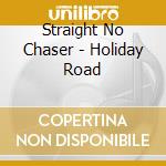 Straight No Chaser - Holiday Road cd