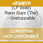 (LP Vinile) Piano Guys (The) - Unstoppable