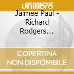 Jaimee Paul - Richard Rodgers Songbook cd