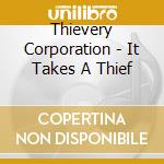 Thievery Corporation - It Takes A Thief cd