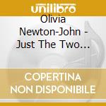 Olivia Newton-John - Just The Two Of Us: The Duets Collection (Vol One) cd