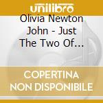 Olivia Newton John - Just The Two Of Us cd