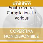 South Central Compilation 1 / Various cd