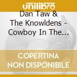 Dan Taw & The Knowldens - Cowboy In The Sky cd