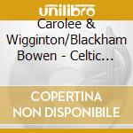 Carolee & Wigginton/Blackham Bowen - Celtic Mist cd