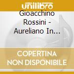 Gioacchino Rossini - Aureliano In Palmira (3 Cd) cd