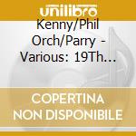 Kenny/Phil Orch/Parry - Various: 19Th Century Heroines cd