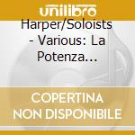 Harper/Soloists - Various: La Potenza D'Amore cd