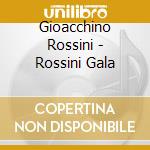 Gioacchino Rossini - Rossini Gala cd