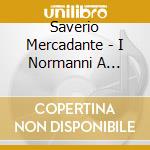 Saverio Mercadante - I Normanni A Parigi cd musicale di STRATFORD - HOWARTH