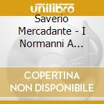 Saverio Mercadante - I Normanni A Parigi cd