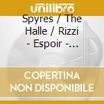 Spyres / The Halle / Rizzi - Espoir - Michael Spyres cd musicale di Spyres / The Halle / Rizzi