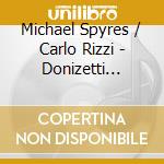 Michael Spyres / Carlo Rizzi - Donizetti Songs Vol. 3 cd