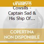 Cowsills - Captain Sad & His Ship Of Fools cd